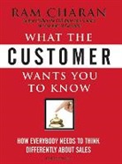 Ram Charan, Dick Hill - What the Customer Wants You to Know: How Everybody Needs to Think Differently about Sales (Audio book)