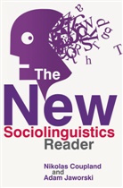 Nikola Coupland, Nikolas Coupland, Adam Jaworski, Nikolas Coupland, Adam Jaworski - New Sociolinguistics Reader