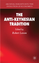 Robert Leeson, LEESON ROBERT, Leeson, R Leeson, R. Leeson, Robert Leeson - Anti-Keynesian Tradition