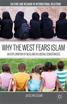 J Cesari, J. Cesari, Jocelyne Cesari - Why the West Fears Islam