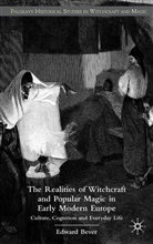 E Bever, E. Bever, Edward Bever, Edward Bever - Realities of Witchcraft and Popular Magic in Early Modern Europe