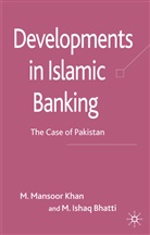 M Bhatti, M. Bhatti, M. Ishaq Bhatti, Khan, M Khan, M. Khan... - Developments in Islamic Banking