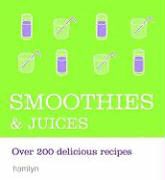 Hamlyn (EDT), Hamlyn - Smoothies & Juices Over 200 Delicious Recipes