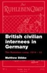 Matthew Stibbe - British Civilian Internees in Germany