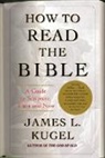 James L Kugel, James L. Kugel - How to Read the Bible