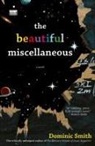 Dominic Smith - The Beautiful Miscellaneous