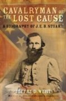 Jeffry D. Wert - Cavalryman of the Lost Cause