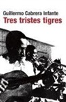 Guillermo Cabrera Infante - Tres tristes tigres