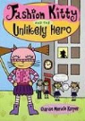 Charise Mericle Harper - Fashion Kitty and the Unlikely Hero