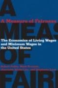 Mark Brenner, Stephanie Luce, Robert Pollin, Robert Brenner Pollin, Robert/ Brenner Pollin, … - Measure of Fairness The Economics of Living Wages and Minimum Wages in the United States