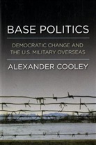 Alexander Cooley - Base Politics