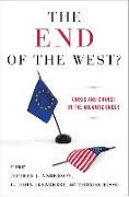 Jeffrey Anderson, Jeffrey Ikenberry Anderson, Jeffrey J. Ikenberry Anderson,  ANDERSON JEFFREY IKENBERRY G JO, Jeffrey Anderson, Jeffrey J. Anderson... - End of the West? - Crisis and Change in the Atlantic Order