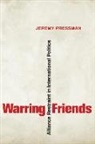Jeremy Pressman - Warring Friends