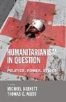 Michael Barnett, Michael (EDT)/ Weiss Barnett, Michael Weiss Barnett, Michael Barnett, Thomas G. Weiss - Humanitarianism in Question