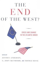 Jeffrey Anderson, Jeffrey Ikenberry Anderson, Jeffrey J. Ikenberry Anderson, Jeffrey Anderson, Jeffrey J. Anderson, G. J. Ikenberry... - End of the West?