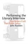 John Rodden, Rodden John - Performing the Literary Interview