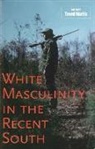 Trent (EDT) Watts, Trent Watts - White Masculinity in the Recent South