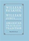David H Evans, David H. Evans - William Faulkner, William James, and the American Pragmatic Tradition