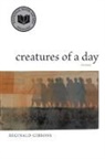 Reginald Gibbons - Creatures of a Day
