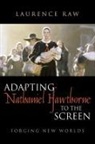 Laurence Raw - Adapting Nathaniel Hawthorne to the Screen