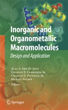 Alaa S. Abd-El-Aziz, Charles E. Carraher, Charles E. Carraher Jr., Charle E Carraher, Charles E Carraher, Charles U. Pittman... - Inorganic and Organometallic Macromolecules