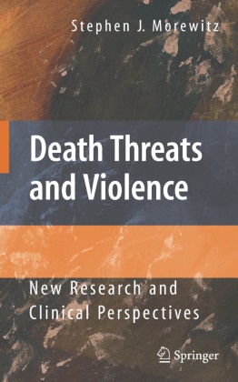 Stephen Morewitz, Stephen J Morewitz, Stephen J. Morewitz - Death Threats and Violence New Research and Clinical Perspectives