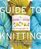 Mary Ellen O'Connell, N Queen, Nancy Queen, Nancy/ O'Connell Queen - The Chicks with Sticks Guide to Knitting
