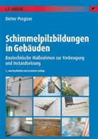 Dieter Pregizer - Schimmelpilzbildungen in Gebäuden