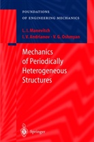 Igor V. Adrianov, I Andrianov, I V Andrianov, I. V. Andrianov, I.V. Andrianov, L Manevitch... - Mechanics of Periodically Heterogeneous Structures