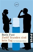Boris Fust - Zwölf Stunden sind kein Tag