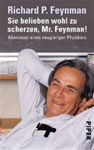 Richard P Feynman, Richard P. Feynman, Edwar Hutchings, Edward Hutchings, Ralph Leighton - Sie belieben wohl zu scherzen, Mr. Feynman!