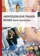 Annika Krummacher - Abenteuerliche Frauen reisen