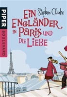 Stephen Clarke - Ein Engländer in Paris und die Liebe
