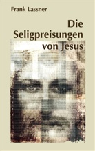 Frank Lassner - Die Seligpreisungen von Jesus