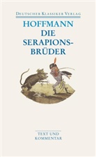 E T A Hoffmann, E.T.A. Hoffmann, Ernst Th. A. Hoffmann, Segebrech, Segebrecht, Segebrecht... - Die Serapionsbrüder