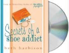 Beth Harbison, Beth/ Cassidy Harbison, Orlagh Cassidy - Secrets of a Shoe Addict