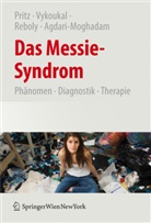 Nassim Agdari-Moghadam, Prit, Alfred Pritz, Katharina Reboly, Katharina Reboly u a, Reboly u a... - Das Messie-Syndrom