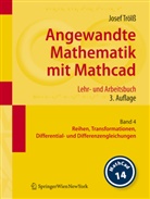 Josef Trölß - Angewandte Mathematik mit Mathcad, Version 14 - 4: Reihen, Transformationen, Differential- und Differenzengleichungen