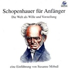 Susanne Möbuss, Ralph Bittner, Martin Umbach - Schopenhauer für Anfänger, 7 Audio-CDs (Hörbuch)