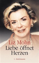 Liz Mohn - Liebe öffnet Herzen
