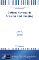 Wojteck J. Bock, Wojtek Bock, Wojtek J. Bock, Israe Gannot, Israel Gannot, Stoyan Tanev - Optical Waveguide Sensing and Imaging