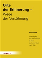 Rolf Böhme - Orte der Erinnerung - Wege der Versöhnung