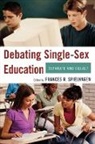 Frances R. Spielhagen, Frances R. (EDT) Spielhagen, Frances R. Spielhagen - Debating Single-Sex Education
