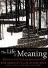 Bob Abernathy, Bob Abernethy, William Bole, William Abernathy Bole, Tom Brokaw, Contributors to PBS's Religion &amp; Ethics... - The Life of Meaning