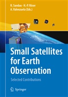 Hans-Peter Roeser, Hans-Peter Roser, Hans-Peter Röser, Rainer Sandau, Arnoldo Valenzuela - Small Satellites for Earth Observation