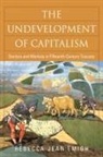 Rebecca Emigh, Rebecca Jean Emigh - The Undevelopment of Capitalism