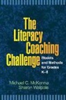 Michael C McKenna, Michael C. McKenna, Sharon Walpole - The Literacy Coaching Challenge