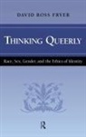 David Ross Fryer, Fryer David Ross, Fryer. David Ross - Thinking Queerly