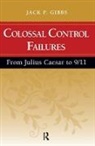 Jack P. Gibbs, Gibbs Jack P. - Colossal Control Failures