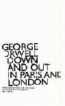George Orwell - Down and Out in Paris and London